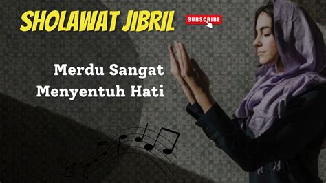 Penggugur Dosa Dan Mendapat Syafaat┃lirik Sholawat Jibril Shallallahu Ala Muhammad┃sholawat