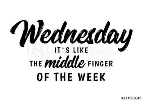 Stock Image Wednesday Funny Quote Wednesday Quotes Monday Wednesday