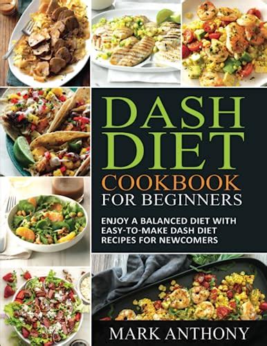 Dash Diet Cookbook For Beginners Enjoy A Balanced Diet With Easy To