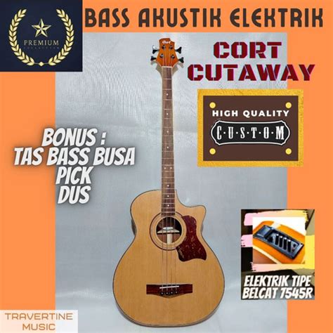 Jual Gitar Bass Akustik Elektrik Cort Cutaway High Quality Limited