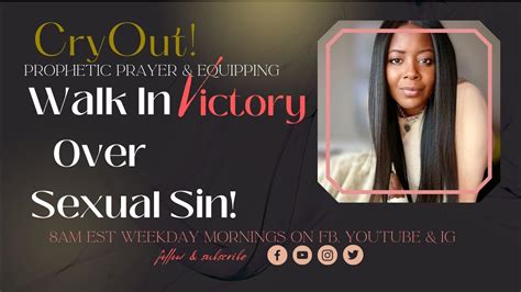 Walk In Victory Over Sexual Sin Lets Go Winning Propheticwarfare Youtube