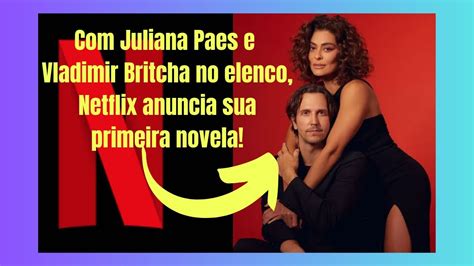 Juliana Paes E Vladimir Britcha No Elenco Netflix Anuncia Sua