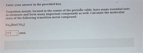 Solved Enter Your Answer In The Provided Box Transition Chegg