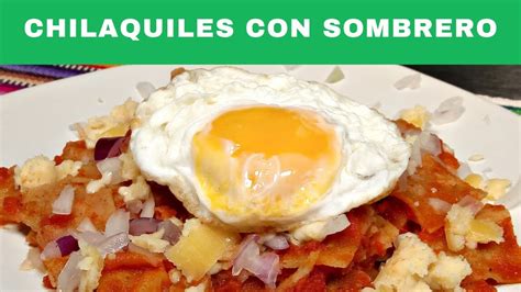 Chilaquiles Rancheros Con Sombrero RecetasdeLuzMa YouTube