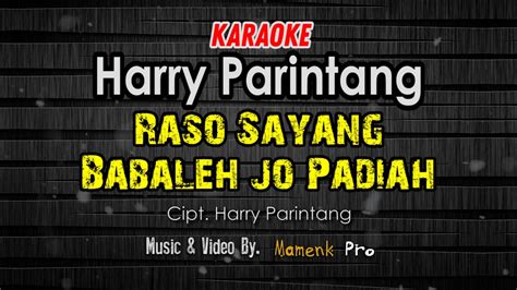 Karaoke Raso Sayang Babaleh Jo Padiah Antahlah Diak Antah Sia Nan