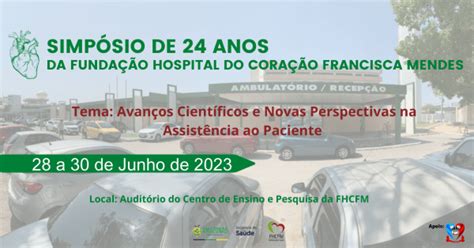 SIMPÓSIO DE 24 ANOS DA FUNDAÇÃO HOSPITAL DO CORAÇÃO FRANCISCA MENDES em