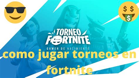 como jugar torneos en fortnite fácilmente y gana dinero YouTube