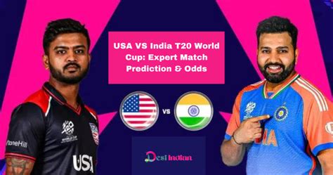 Usa Vs India T20 World Cup Expert Match Prediction And Odds Desi Indian