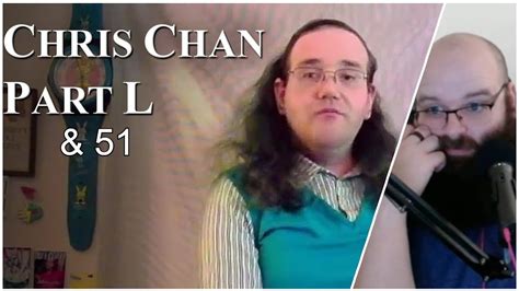 Chris Chan A Comprehensive History Part 50 And 51 Genosamuel21