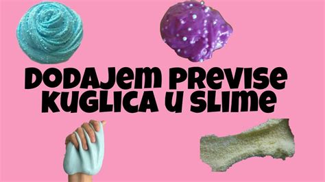 Dodajem Previse Kuglica U Slime Youtube