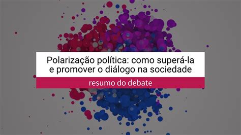 As Consequências Da Polarização De Ideias Resumo LIBRAIN