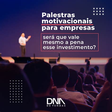 Palestras motivacionais são uma excelente opção para engajar e motivar