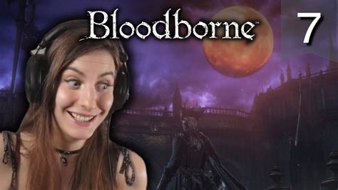 BLOODBORNE First Playthrough 2023 Part 7 YouTube