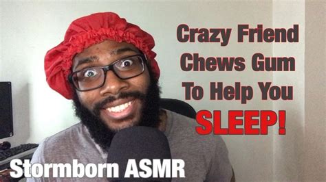 Asmr Role Play Crazy Rude Chaotic Friend Chews Gum To Help You Sleep