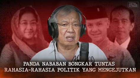 Panda Nababan Bongkar Tuntas Rahasia Rahasia Politik Yang Mengejutkan