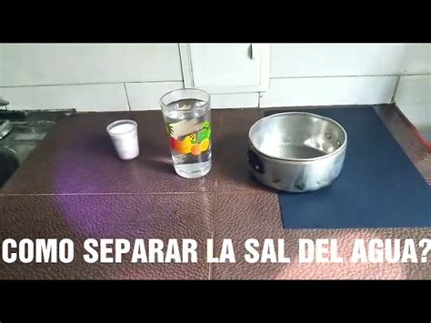 El M Todo Infalible Para Separar Agua Y Sal En Casa Tratamos El Agua