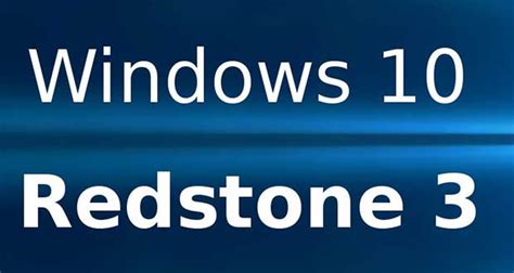 Windows 10 Redstone 3 la première build est disponible en