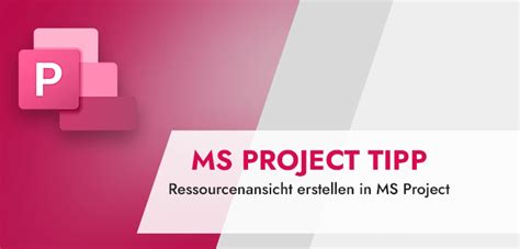 MS Project Ressourcenansicht Erstellen So Geht S Richtig