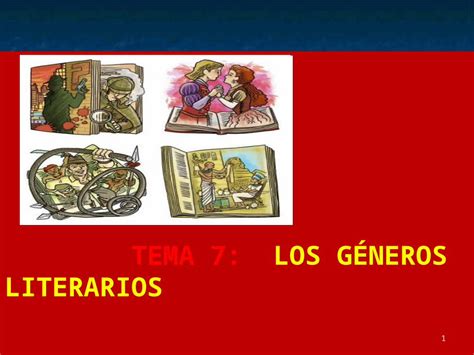 Ppt Tema 7 Los GÉneros Literarios 1 Es El Arte Que Tiene Como Principal Instrumento La