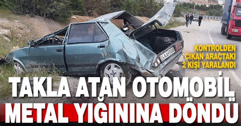 Takla atan otomobil metal yığınına döndü 2 yaralı denizlihaber