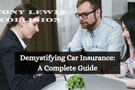 Demystifying Car Insurance A Complete Guide Tony Lewis Collision