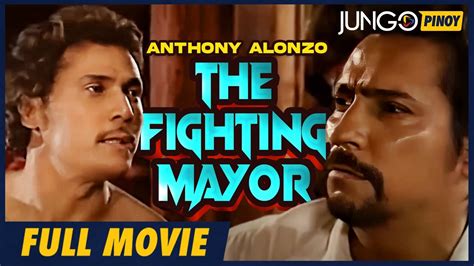 The Fighting Mayor Anthony Alonzo Isabel Rivas Full Tagalog Action