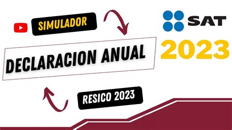 Declaración Anual RESICO Simulador 2023 Régimen Simplificado de