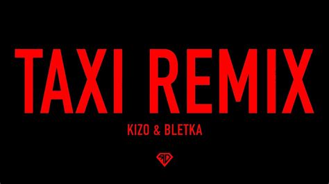 Kizo Bletka Taxi Red Dmnds Remix Youtube