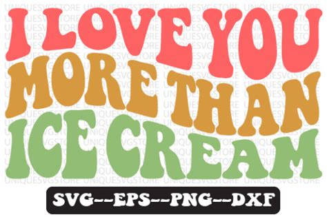 I Love You More Than Ice Cream Svg Retro Graphic By Uniquesvgstore