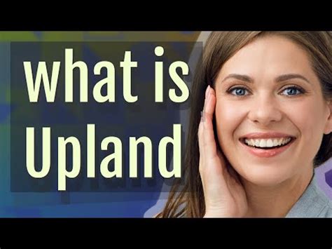 Upland Meaning Of Upland YouTube