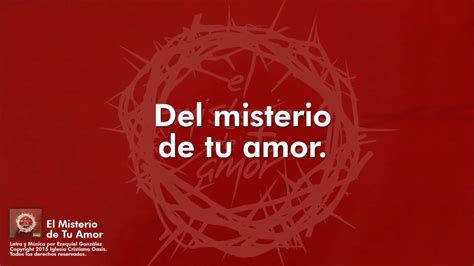 El Misterio De Tu Amor Iglesia Cristiana Oasis Youtube