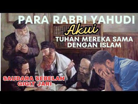 Rabbi Yahudi Akui Tuhan Mereka Sama Dengan Islam Youtube