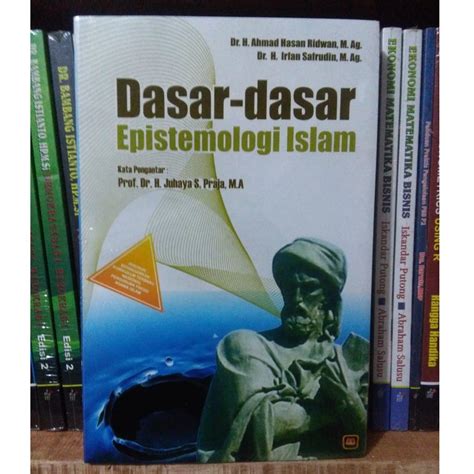 Jual Dasar Dasar Epistemologi Islam Ahmad Hasah Ridwan Shopee Indonesia