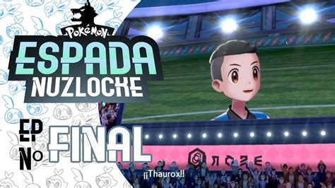 Pokemon Espada Ep Final El Nuevo Campe N De Galar Youtube