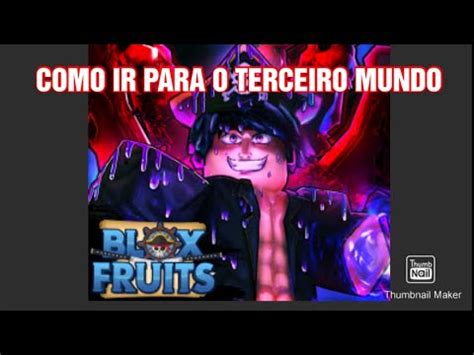 Como Ir Para O Terceiro Mundo Blox Fruits Youtube