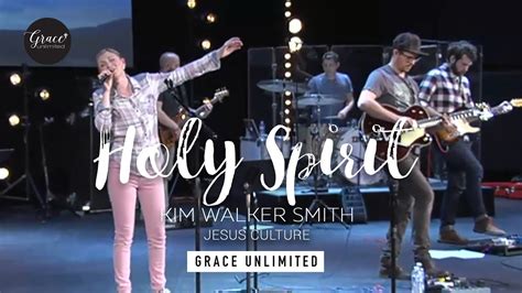 Holy Spirit Kim Walker Smith Youtube