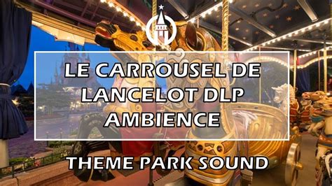 Le Carrousel De Lancelot Disneyland Paris Ambience Youtube