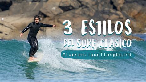 3 Tipos De Surf Clásico En Longboard ¡¿cúal Es El Tuyo