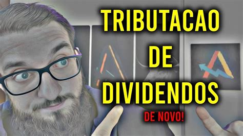 Tributa O De Dividendos Faz Sentido Youtube