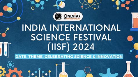 India International Science Festival IISF 2024 Date Theme Venue