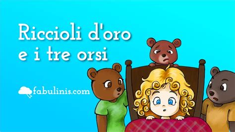 Riccioli DOro E I Tre Orsi Favola Per Bambini Fabulinis