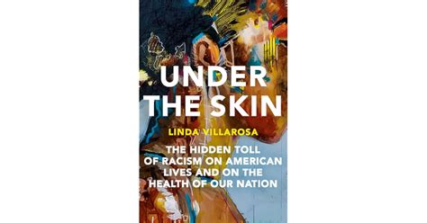 Under The Skin The Hidden Toll Of Racism On American Lives And On The