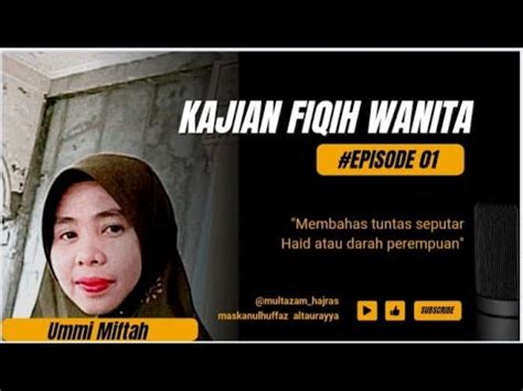 Kajian Fiqih Wanita Daraah Haid Oleh Ustazah Miftahul Jannah Qh