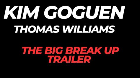 KIM GOGUEN INTEL Kim Thomas The Big Break Up TRAILER YouTube