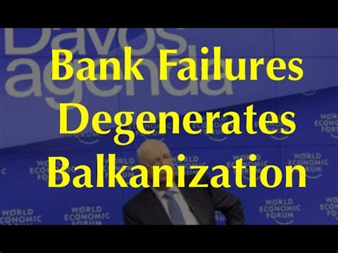 Bank Failures Degenerates Balkanization YouTube