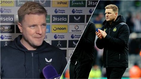 Eddie Howe Post Match Interview After Loss Against Nottingham Forest Newcastle Vs Nottingham