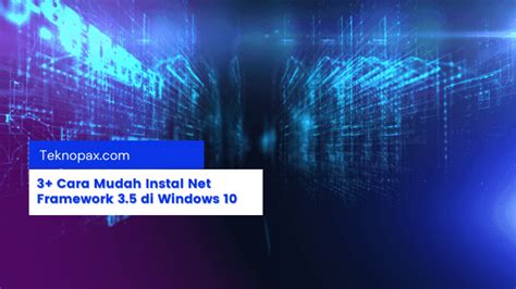 3 Cara Instal Net Framework 3 5 Di Windows 10