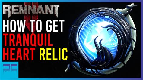 Remnant 2 How To Unlock Tranquil Heart Relic Quick Fast And In A