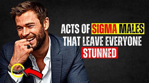 Unveiling The Mystery 10 Unusual Acts Of Sigma Males That Will Blow