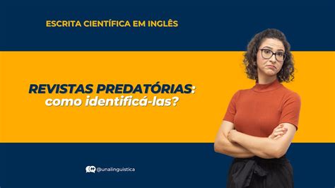 Revistas predatórias o que você precisa saber ESCRITA CIENTÍFICA EM